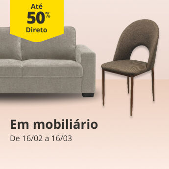 At&eacute; 50% Desconto Direto em mobili&aacute;rio. De 31/01 a 15/02.