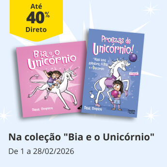 at&eacute; 40% Desconto Direto nos livros da cole&ccedil;&atilde;o "Bia e o Unic&oacute;rnio"