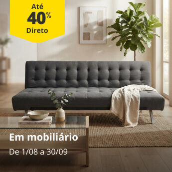 At&eacute; 40% Desconto Direto em Mobili&aacute;rio. De 1/08 a 30/09