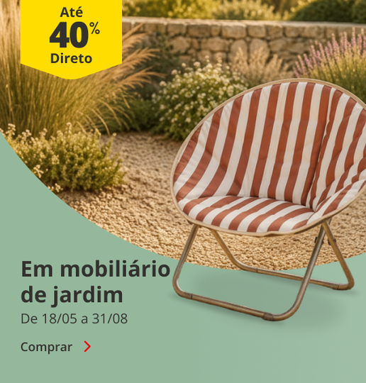At&eacute; 40% Desconto em Mobili&aacute;rio de Jardim. De 18/05 at&eacute; 31/08
