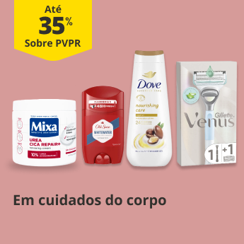 At&eacute; 35% PVPR em cuidados de corpo