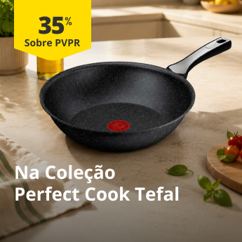 35% sobre PVPR na Cole&ccedil;&atilde;o Perfect Cook Tefal