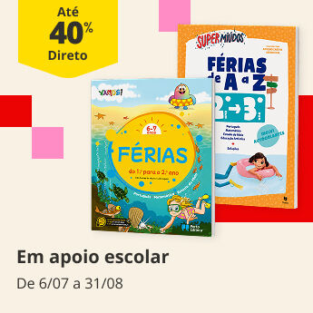 At&eacute; 40% Desconto Direto em Apoio Escolar. De 6/07 a 31/08