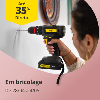 At&eacute; 35% Desconto Direto em Bricolage. De 28/04 a 4/05