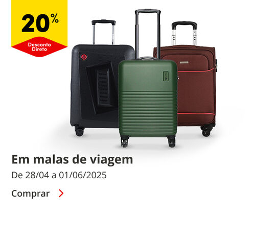 Até 20% Desconto Direto em Malas de Viagem.  De 28/04 a 01/06/2025.  Comprar.