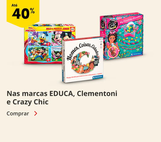 Até 40% nas marcas Educa, Clementoni e Crazy Chic