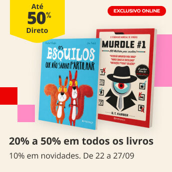 20% a 50% em todos os livros (10% nas novidades). De 22 a 27/09
