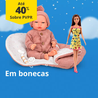 Até 40% PVPR em bonecas 