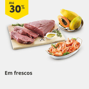  Até 30% em Frescos