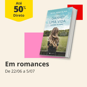 At&eacute; 50% desconto direto em livros de Romance. De 22/06 a 5/07