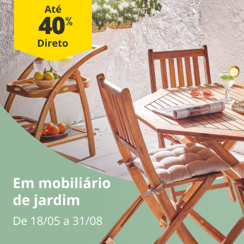 At&eacute; 40% Desconto em Mobili&aacute;rio de Jardim. De 18/05 at&eacute; 31/08