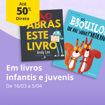 At&eacute; 50% Desconto Direto em livros infantis e juvenis. De 16/03 a 5/04.
