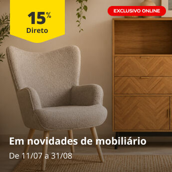 15% Desconto Direto em novidades de mobili&aacute;rio. De 11/07 a 31/08