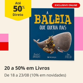 20% a 50% Desconto Direto em Livros. De 18 a 23/08 (10% em novidades). Exclusivo Online