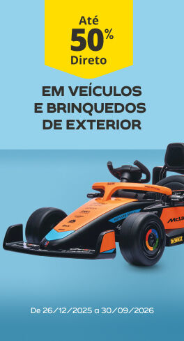 At&eacute; 50% PVPR em ve&iacute;culos e brinquedos de exterior. De 26/12/2025 a 30/09/2026