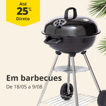 At&eacute; 25% Desconto Direto em barbecues. De 18/05 a 9/08