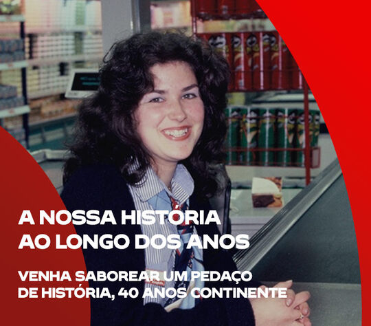 A nossa história ao longo dos anos. Venha saborear um pedaço de história. 40 anos Continente