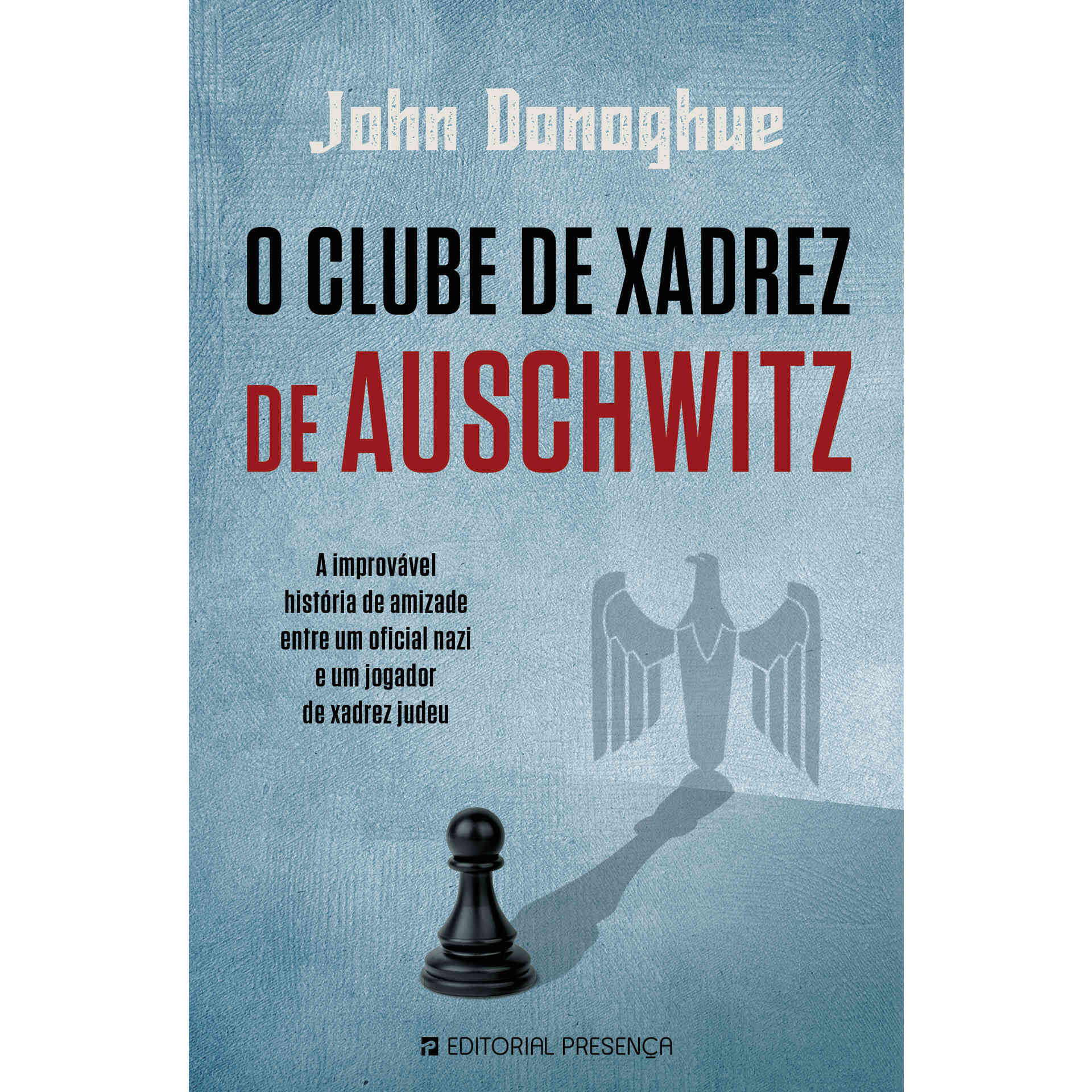 O Clube de Xadrez de Auschwitz de John Donoghue; Tradução: Maria
