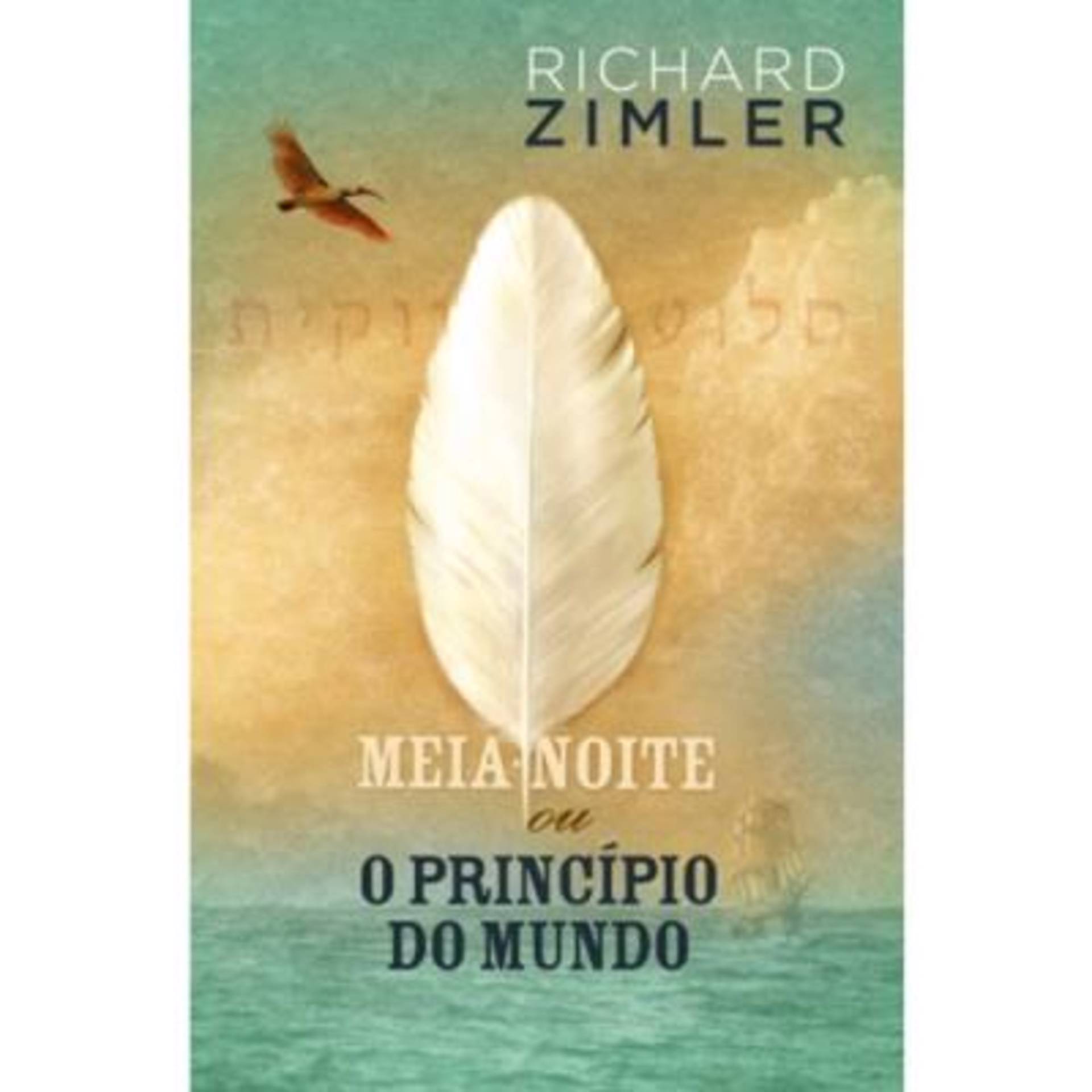 Meia-Noite ou o Princípio do Mundo de Richard Zimler | Continente Online