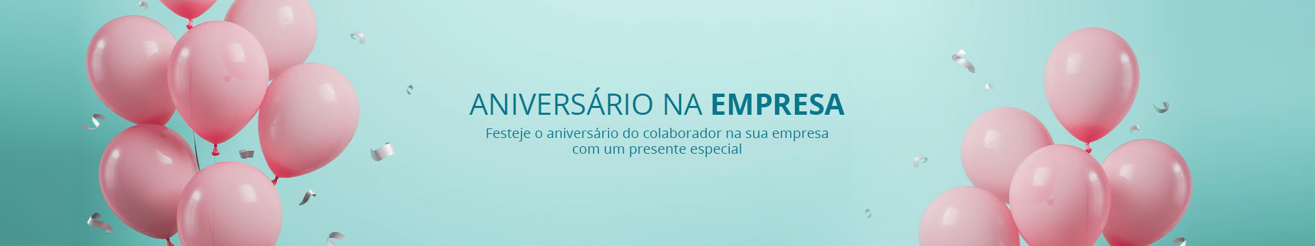 Presentes de Aniversário da Empresa